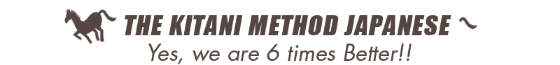 The Kitani Method Japanese. Yes we are 6 times better!